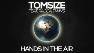 Tomsize - Hands In The Air (feat. Ragga Twins)