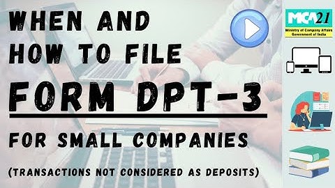Form DPT-3 for Small Companies - Compulsory filing - Concept and Practical Explained