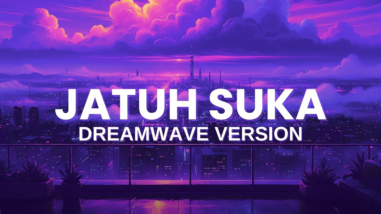 Jatuh Suka - Cover Dreamwave Version | Cinematic Chill Vibes by NASX