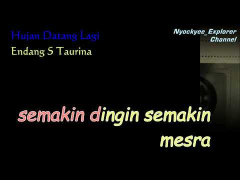 Hujan Datang Lagi- Endang S Taurina // Teks Lirik