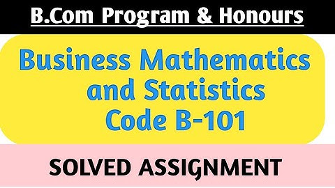 Business Mathematics & Statistics | B.Com. II Year Annual Mode | Code B-101