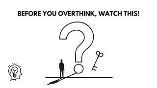 Before You Overthink, Watch This!