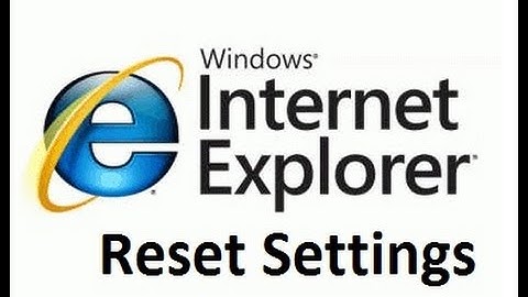 Reset Internet explorer settings