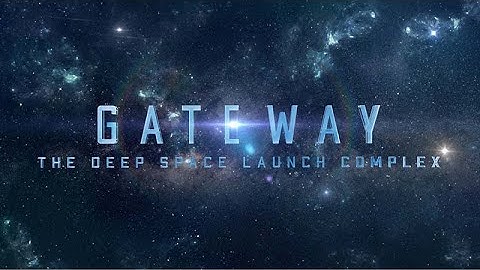 Gateway: The Deep Space Launch Complex, Opening Spring 2022