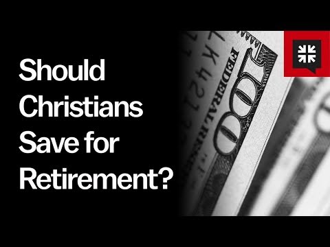Should Christians Save for Retirement?