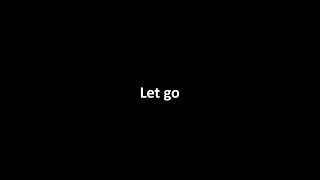 Let Go - Schizomanicman