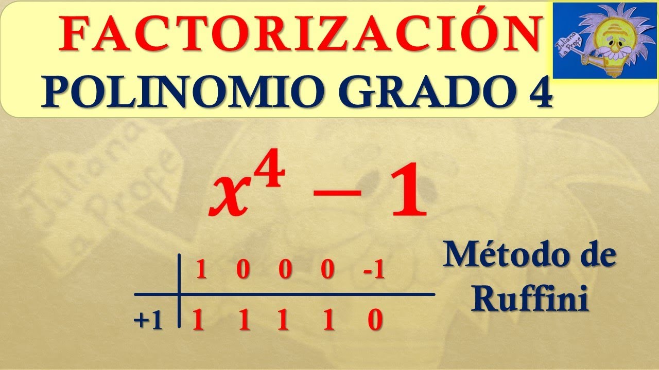 factorizaciÓn de polinomio grado 4 método de ruffini juliana la