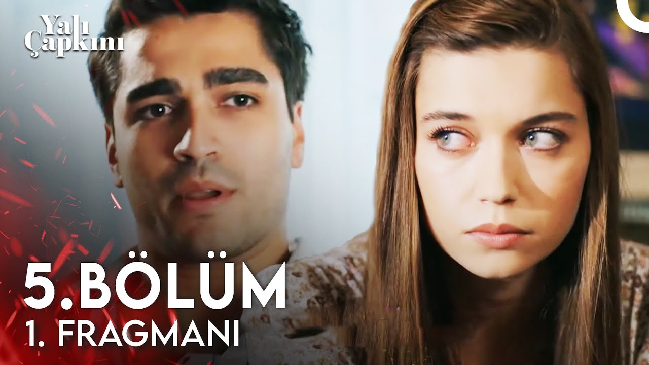 ⁣Yalı Çapkını 5. Bölüm 1. Fragmanı | O Benim Eski Sevgilim..