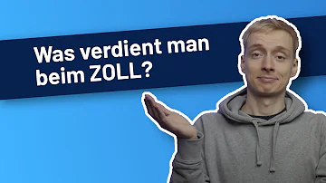 Wie viel verdient man beim Zoll in Deutschland?