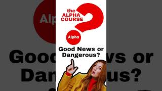 The Alpha Course: Good News or Dangerous?