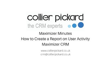 Maximizer Minutes - How to Create a Report on User Activity in Maximizer CRM