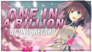 PP WORLD RECORD ( DT ONLY RECORD ) IN ONE IN A BILLION 972PP