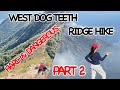 West dog teeth ridge hike part 2 pobreng ambisyosa tv