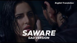 Saware (Sad Version) - English Translation | Arijit Singh, Amitabh Bhattacharya, Pritam