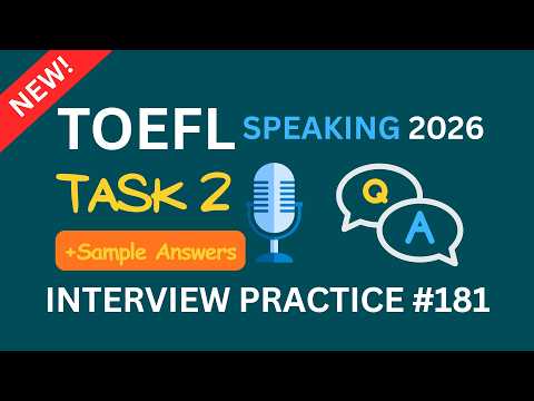 TOEFL Speaking 2026 Task 2 | Interview Practice #181 | Sample Answers