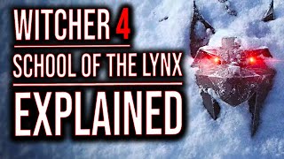 Witcher 4  School of The Lynx Explained