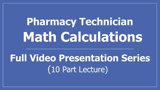 Math Calculations for Pharmacy Technicians: Full Video Presentation Series (10 Part Lecture) screenshot 4