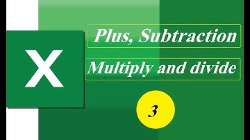 Plus, Subtraction, Multiply and divide on Excel | Microsoft Excel Course