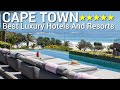 Top 10 Luxury 5 Star Hotels And Resorts In CAPE TOWN, South Africa PART 2