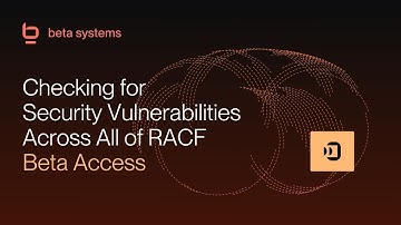 Beta Access – Checking for Security Vulnerabilities Across all of RACF | Beta Systems