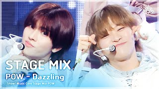 [STAGE MIX🪄] POW – Dazzling(파우 - 다즐링) | Show! Music Core