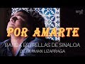 Por Amarte - Banda Estrellas de Sinaloa de German Lizarraga (Video Oficial)