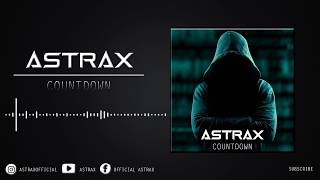 Astrax - Countdown Out Now