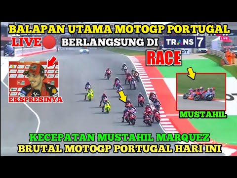 LIVE🔴RACE MOTOGP PORTUGAL 2024, SEDANG BERLANGSUNG, KECEPATAN MUSTAHIL MARQUEZ JADI SOROTAN