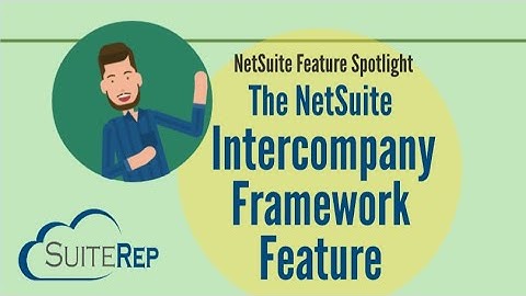 The NetSuite Intercompany Framework Feature