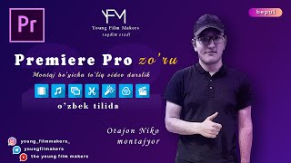 Video montaj Adobe Premiere Pro darslik o'zbek tilida Видео монтаж Адобе Премиере Про узбек тилида
