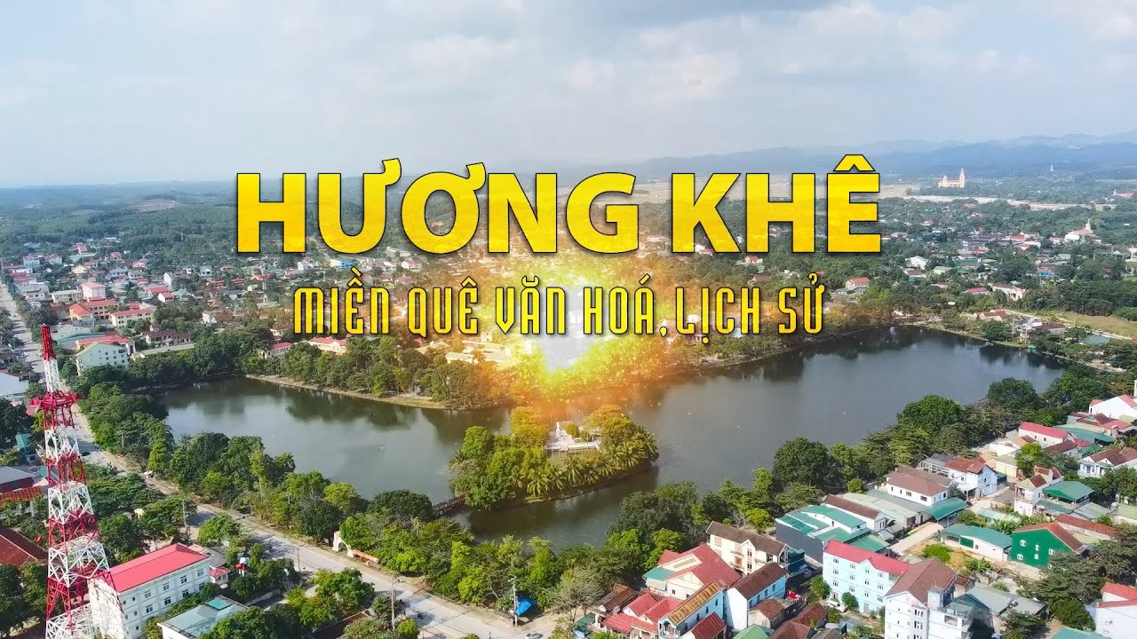 HƯƠNG KHÊ – MIỀN QUÊ VĂN HOÁ, LỊCH SỬ - YouTube