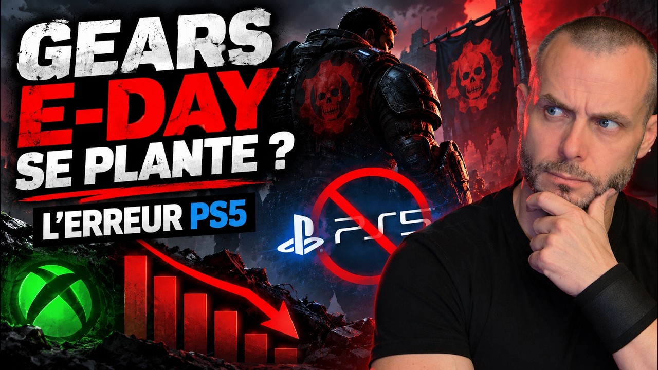 GEARS E-DAY se vend MAL ? Xbox aurait fait une ERREUR avec la PS5