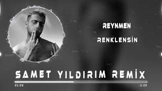 Reynmen - Renklensin ( Samet Yıldırım Remix ) Resimi