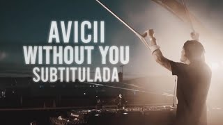 Avicii - Without You (ft. Sandro Cavazza) [Subtitulada al Español]