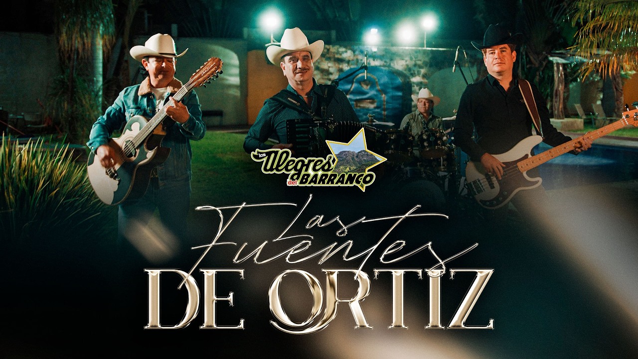 Las Fuentes De Ortiz - Los Alegres Del Barranco (Video Oficial)