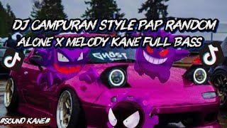 DJ ALONE STYLE MASHUP  PAP RANDOM VIRAL TIKTOK TERBARU SLOW MENGKANE 2026