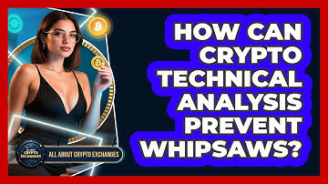How Can Crypto Technical Analysis Prevent Whipsaws? - All About Crypto Exchanges