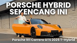 PORSCHE BIKIN MOBIL HYBRID, KENCANG LUAR BIASA ‼️ | Review Porsche Carrera GTS T-Hybrid 2025