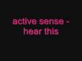 active sense - hear this