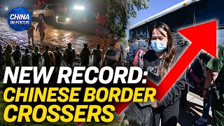 Over 24,000 Chinese Illegally Crossed Into US in Fiscal Year 2024 | China In Focus