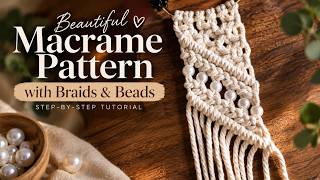 Details Beautiful Macrame Pattern with Braids & Beads | Step-by-Step Tutorial Update