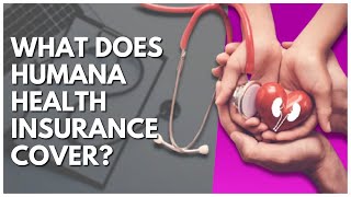 What Does Humana Health Insurance Cover