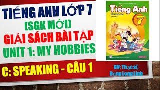 Tiếng Anh lớp 7 (SGK mới) - Giải SBT - Unit 1: My hobbies - C: Speaking - Câu 1