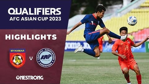 Highlights: Myanmar 2-6 Singapore