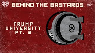 Details Part Two: The Complete, Insane Story of Trump University | BEHIND THE BASTARDS News