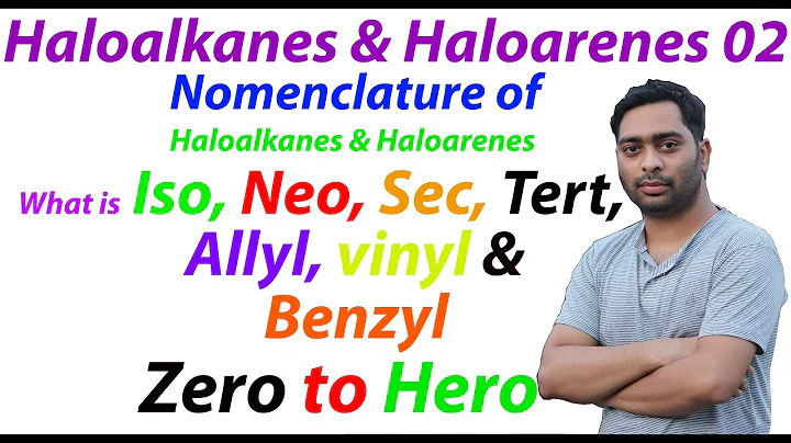 Haloalkanes and Haloarenes 02 l Concept of Iso, Neo, Sec, Tert, allyl, vinyl, benzyl ll Abani Sarkar