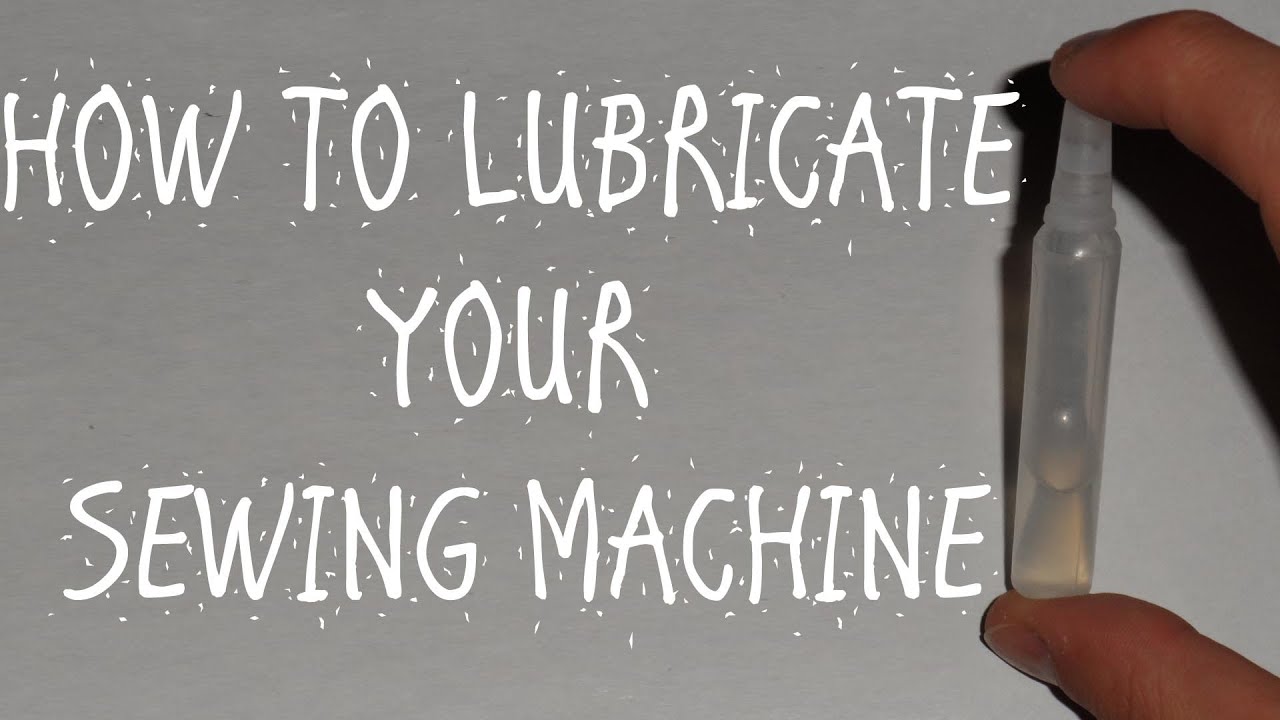 HOW TO LUBRICATE YOUR SEWING MACHINE ? YouTube