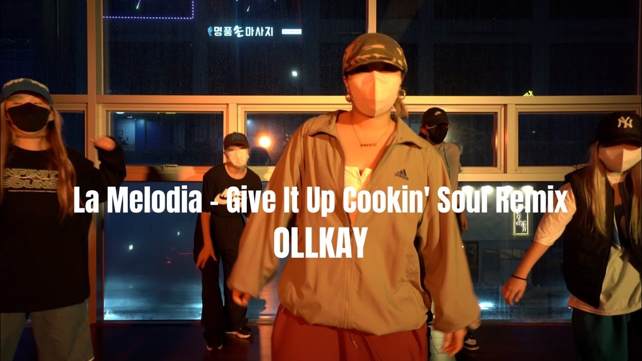 La Melodia Give It Up Cookin Soul Remix OLLKAY GIRLSHIPHOP CLASS la-melodia-give-it-up-cookin-soul-remix-ollkay-girlshiphop-class