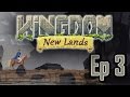 Kingdom New Lands - LLEGO EL REY A PONER ORDEN. Episodio 3.