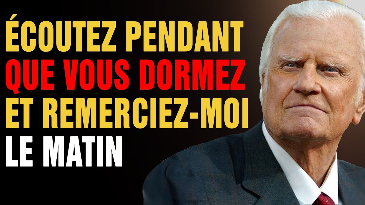 ÉCOUTEZ cette Prière pour le sommeil et laissez DIEU agir pour vous | Billy Graham